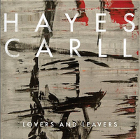 Hayes Carll Lovers and Leavers 400 sq.jpg